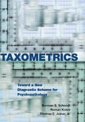 Taxometrics: Toward a New Diagnostic Scheme for Psychopathology - Norman B. Schmidt/ Roman Kotov/ Thomas E. Joiner