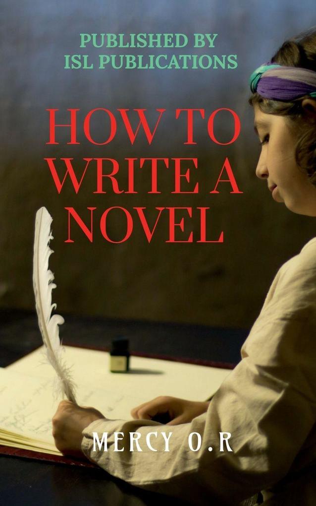 HOW TO WRITE A NOVEL