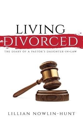 Living Divorced: The Diary of a Pastor‘s Daughter-in-Law
