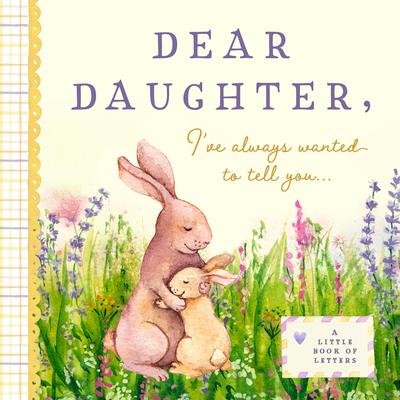 Dear Daughter I‘ve Always Wanted to Tell You