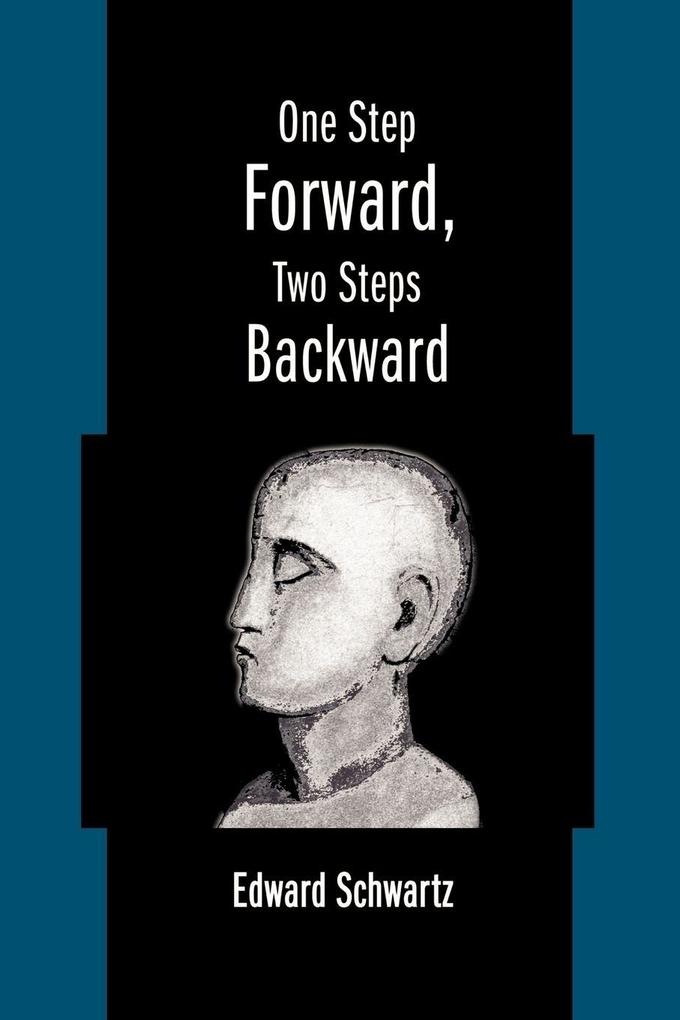 One Step Forward Two Steps Backward