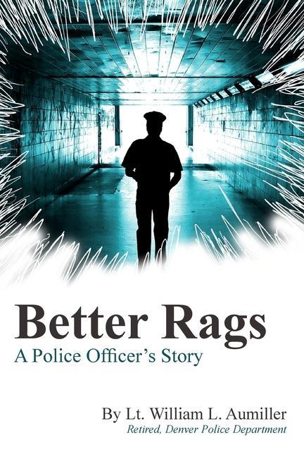 Better Rags: A Police Officer‘s Story