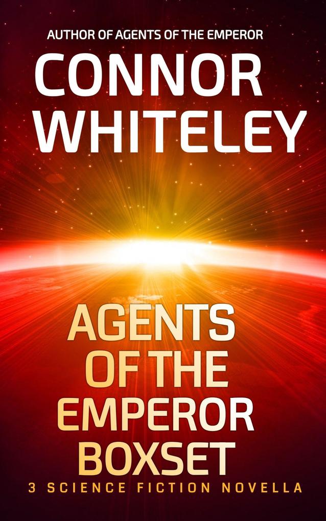 Agents of The Emperor Boxset: 3 Science Fiction Novellas (Agents of The Emperor Science Fiction Stories #4.5)