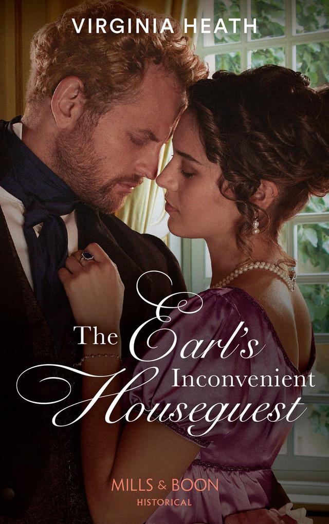 The Earl‘s Inconvenient Houseguest (A Very Village Scandal Book 1) (Mills & Boon Historical)