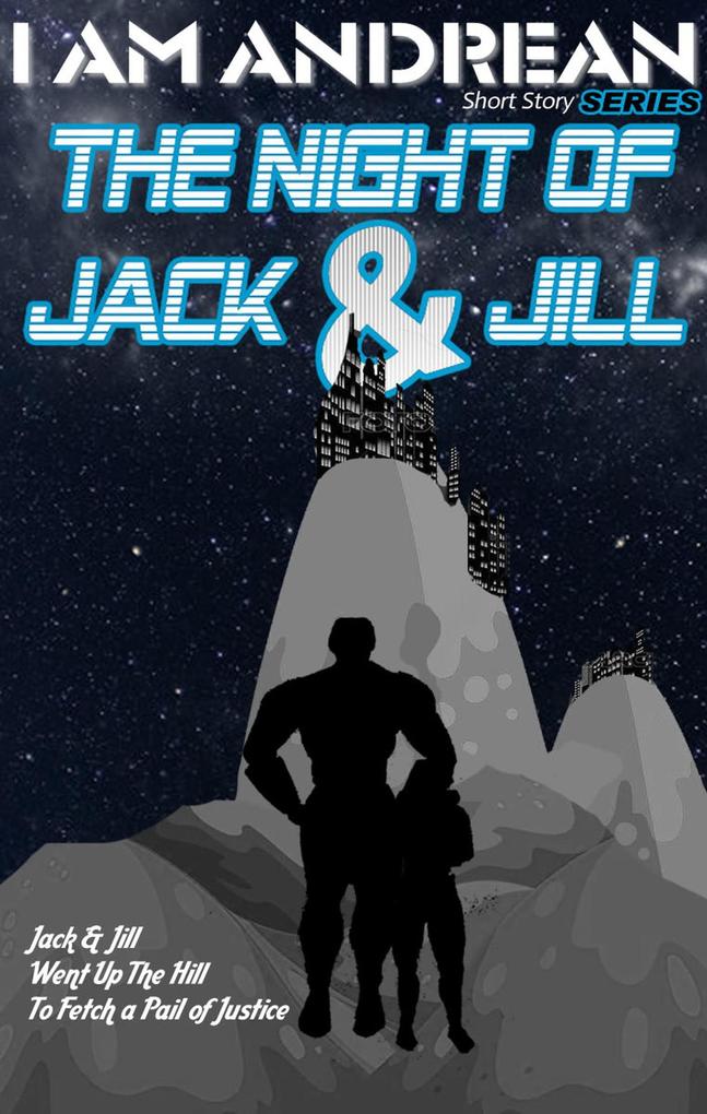 The Night of Jack & Jill (I AM Andrean #3)