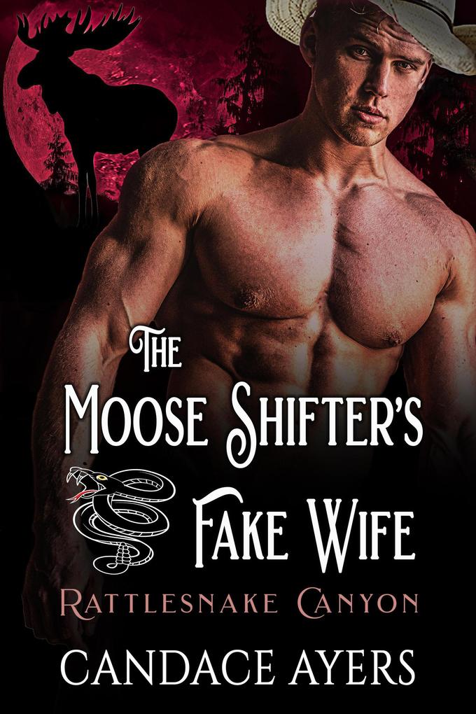 The Moose Shifter‘s Fake Wife (Rattlesnake Canyon)