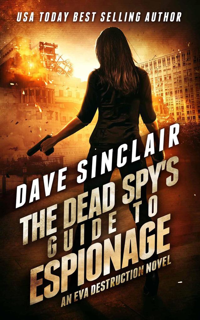 The Dead Spy‘s Guide to Espionage (Eva Destruction Series #3)