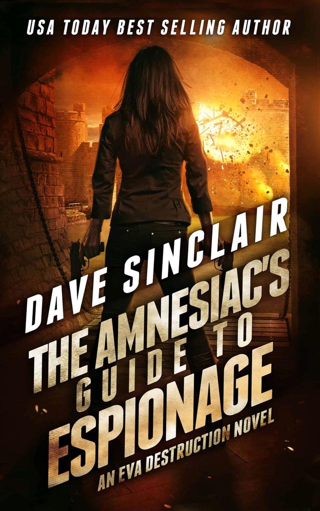 The Amnesiac‘s Guide to Espionage (Eva Destruction Series #2)