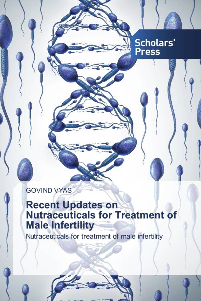 Recent Updates on Nutraceuticals for Treatment of Male Infertility