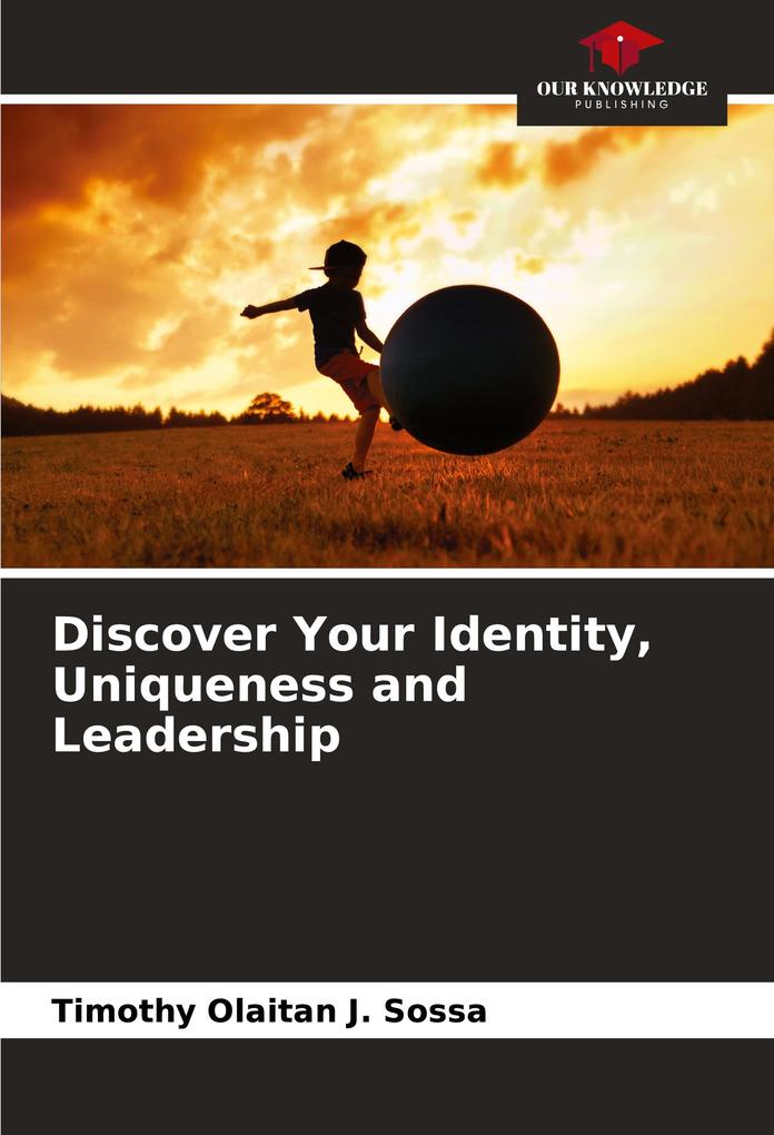 Discover Your Identity Uniqueness and Leadership