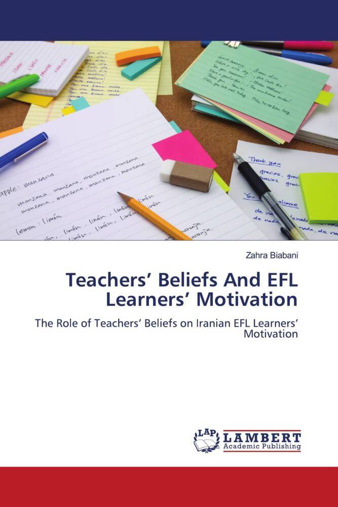 Teachers' Beliefs And EFL Learners' Motivation