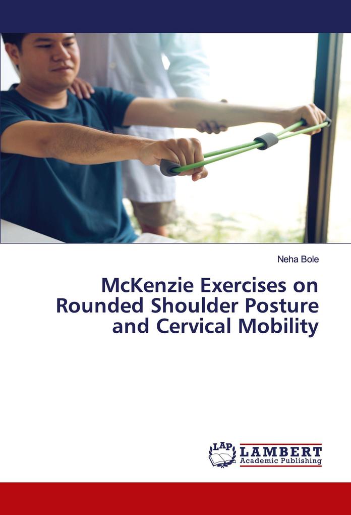 McKenzie Exercises on Rounded Shoulder Posture and Cervical Mobility