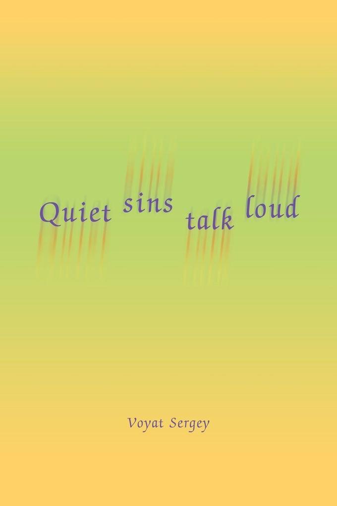 Quiet sins talk loud