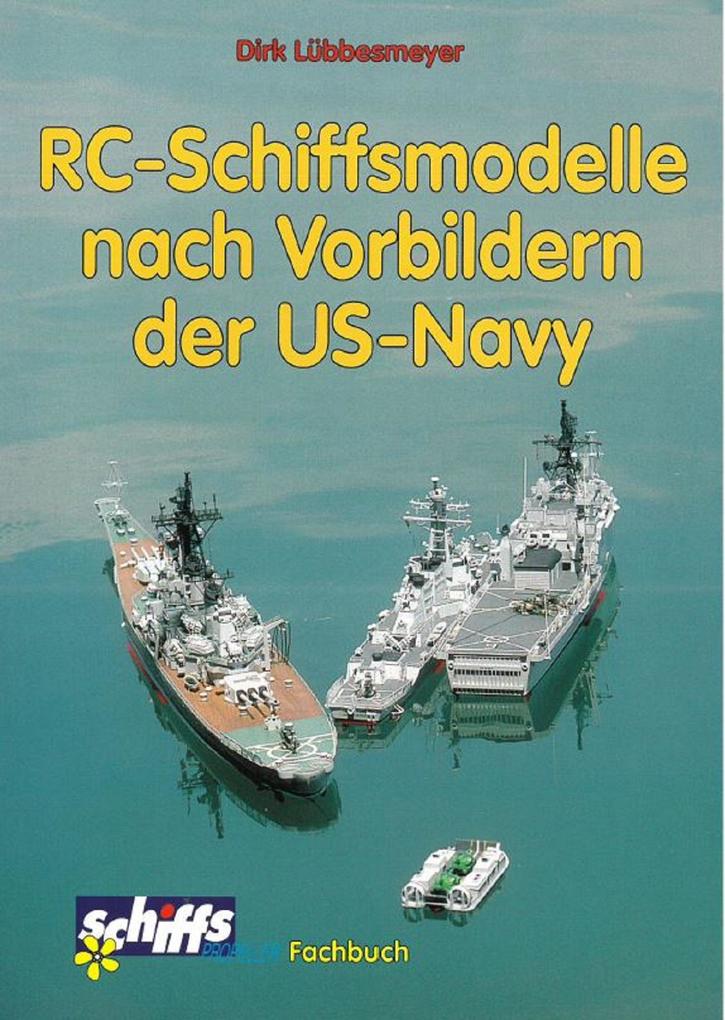 RC-Schiffsmodelle nach Vorbildern der US-Navy