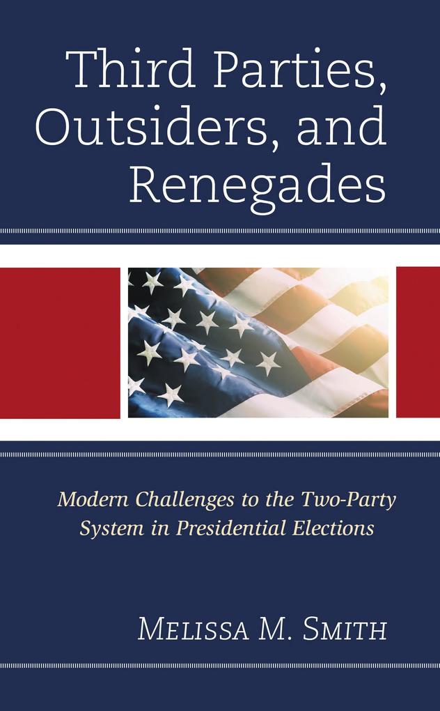 Third Parties Outsiders and Renegades