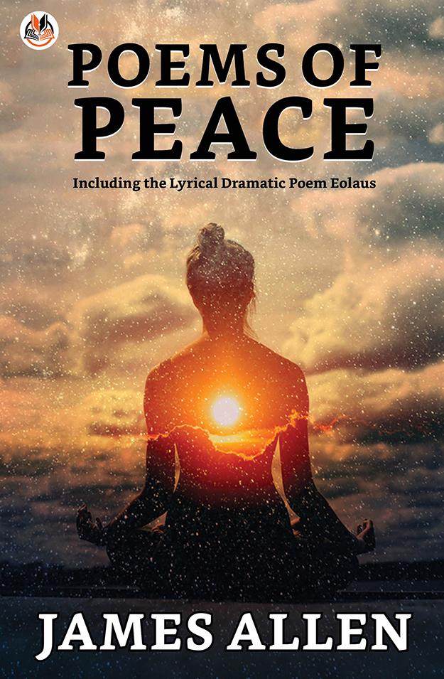 Poems Of Peace Including The Lyrical-dramatic Poem Eolaus