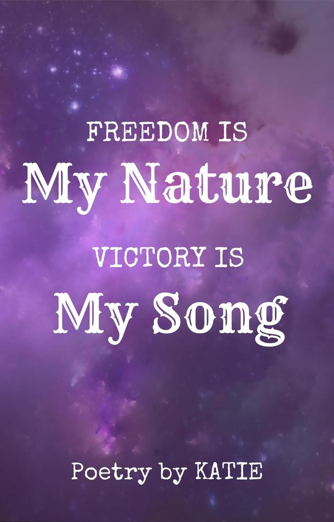 Freedom Is My Nature/Victory Is My Song