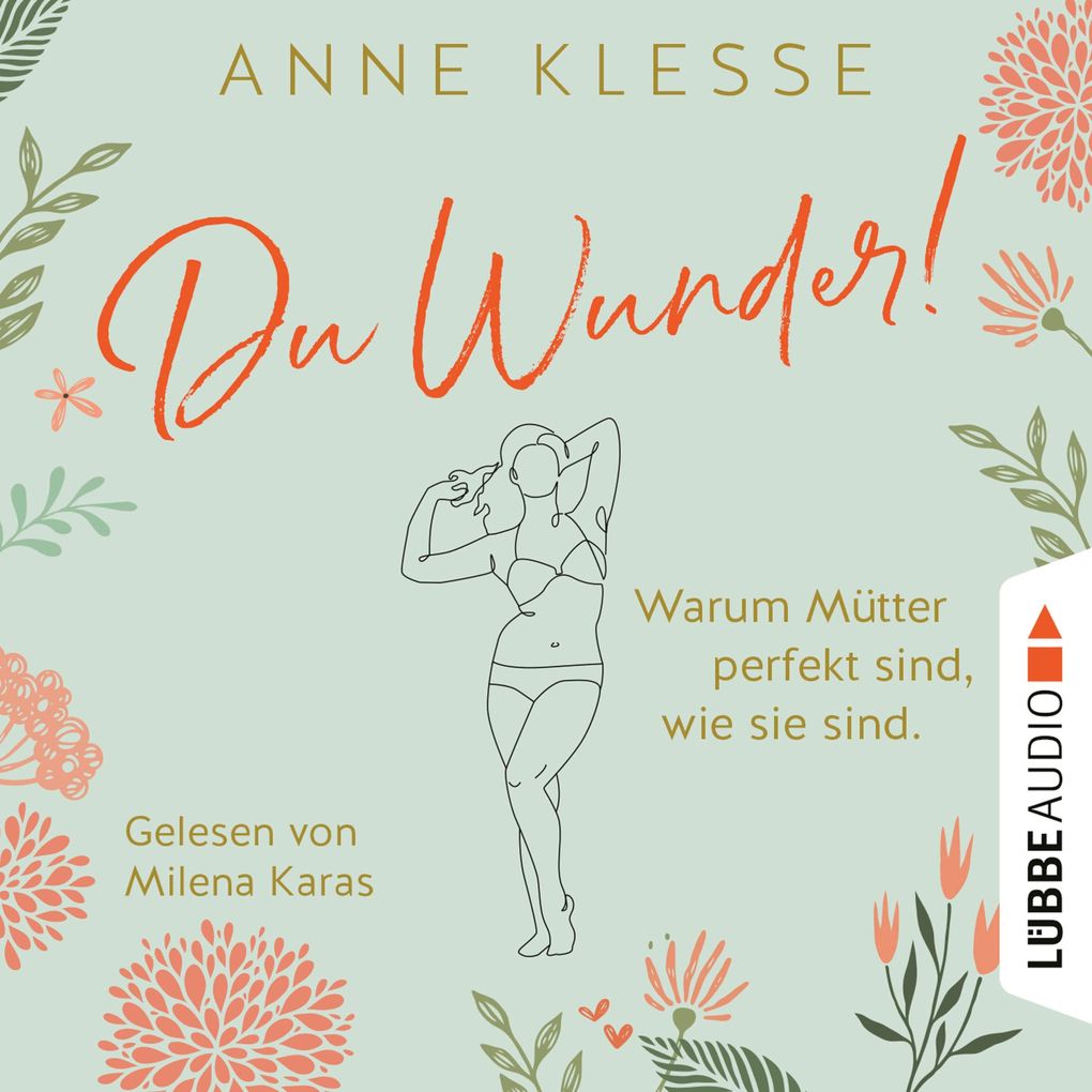 Du Wunder! - Warum Mütter perfekt sind wie sie sind