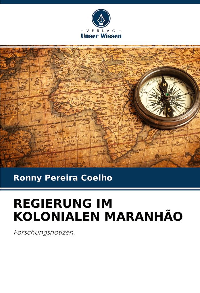 REGIERUNG IM KOLONIALEN MARANHÃO
