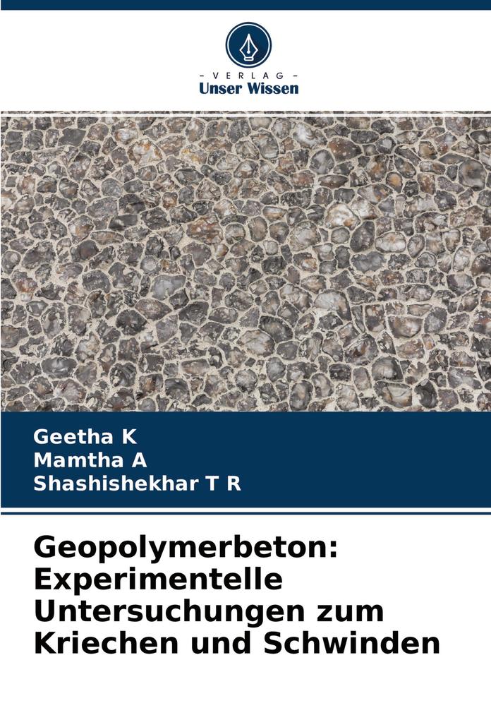 Geopolymerbeton: Experimentelle Untersuchungen zum Kriechen und Schwinden