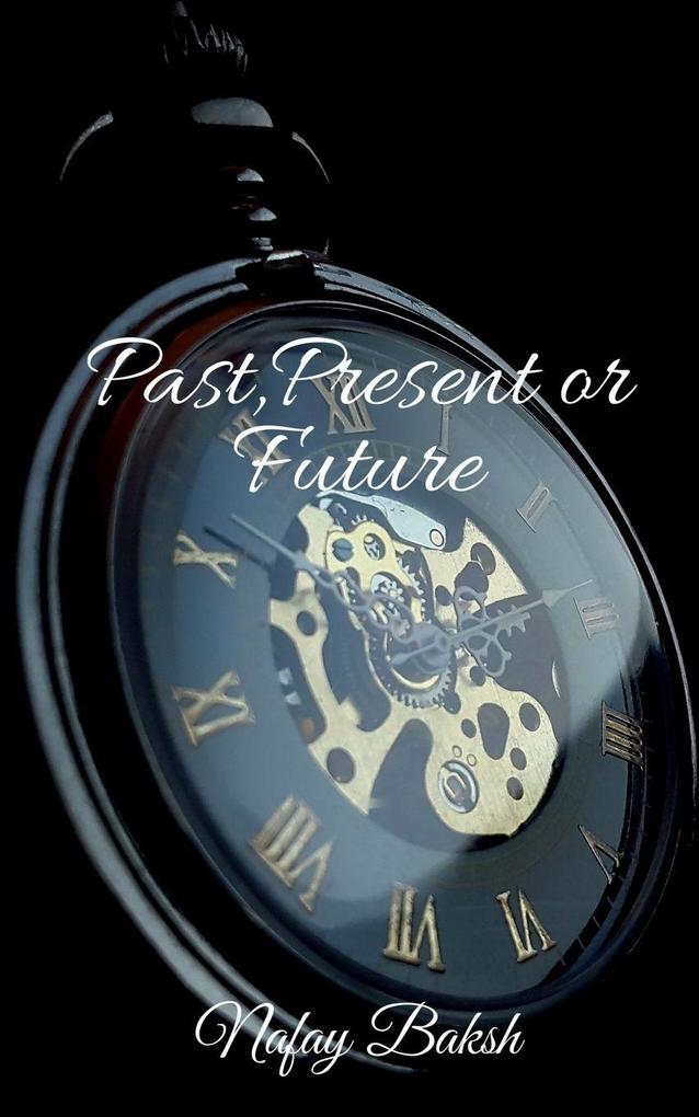 Past Present or Future