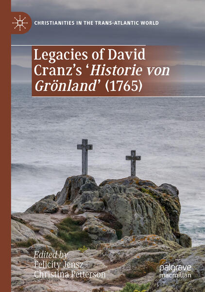 Legacies of David Cranz‘s ‘Historie von Grönland‘ (1765)