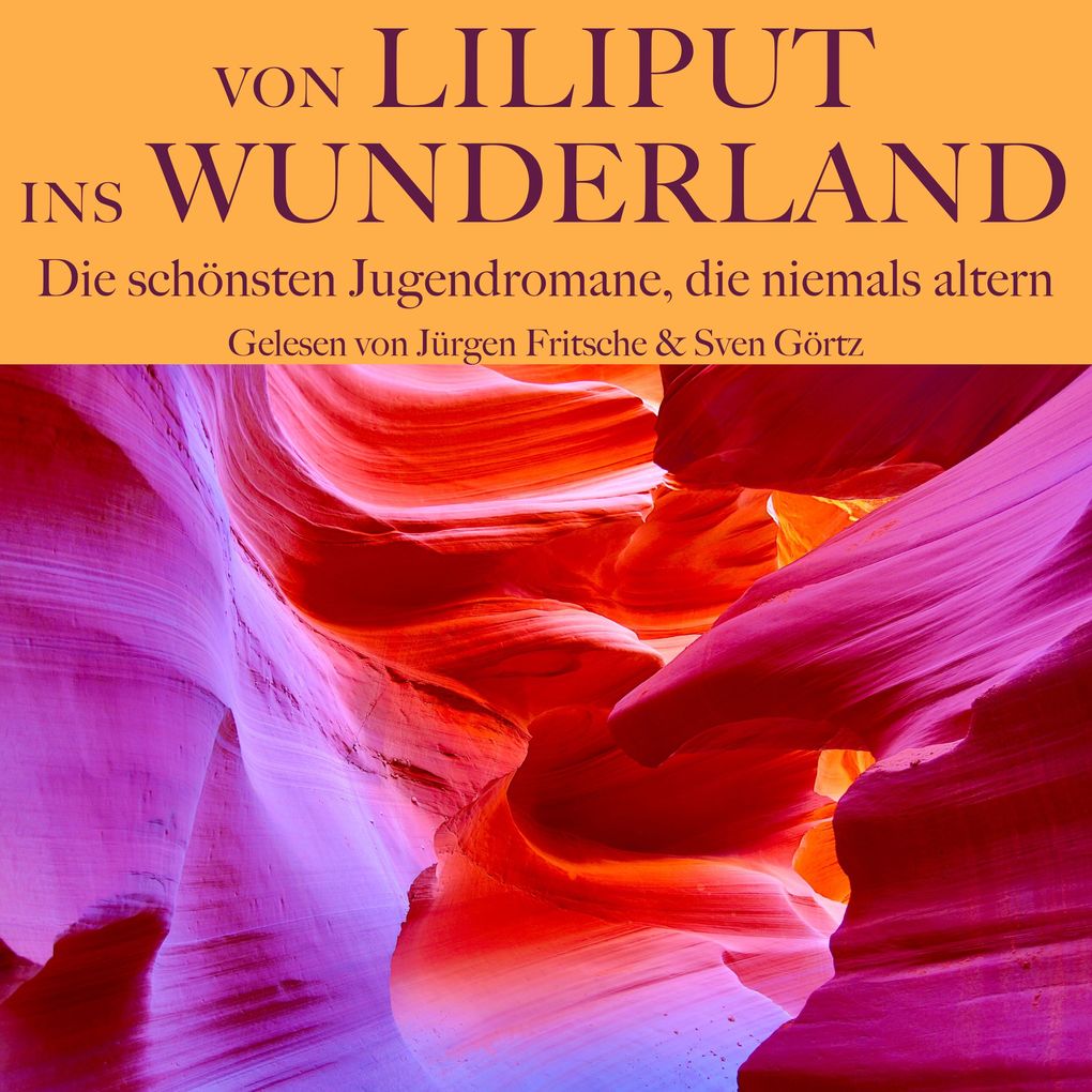 Von Liliput ins Wunderland Die schönsten Jugendromane die niemals altern