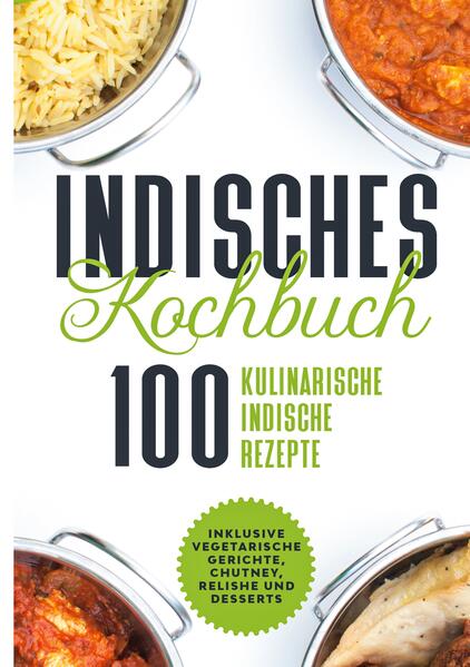 Image of Indisches Kochbuch: 100 kulinarische indische Rezepte
