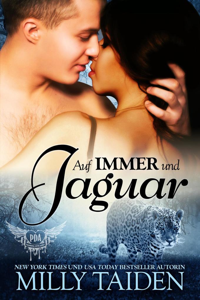 Auf Immer Und Jaguar (PARANORMALE DATINGAGENTUR #9)