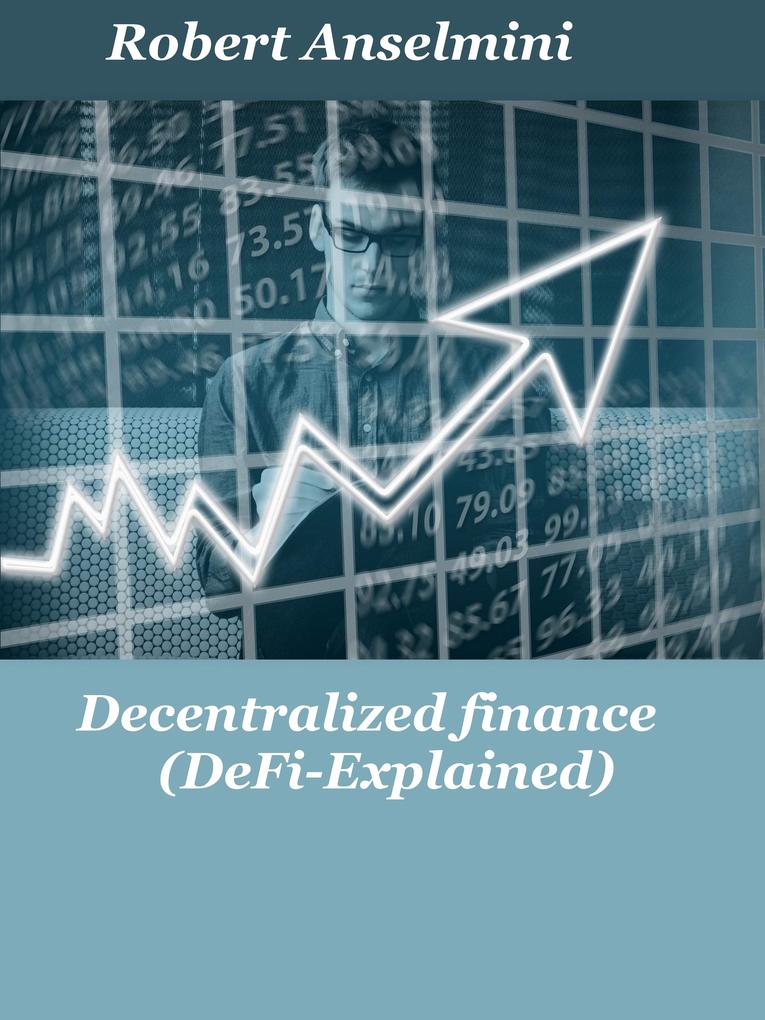 Decentralized finance (Defi-explained)