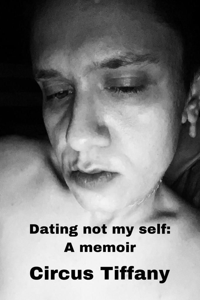 Not Dating My Self: A Memoir (My squirrelly life #2)