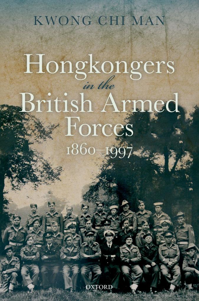 Hongkongers in the British Armed Forces 1860-1997