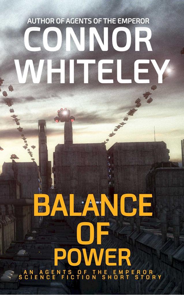 Balance of Power: An Agents of The Emperor Science Fiction Short Story (Agents of The Emperor Science Fiction Stories #18)