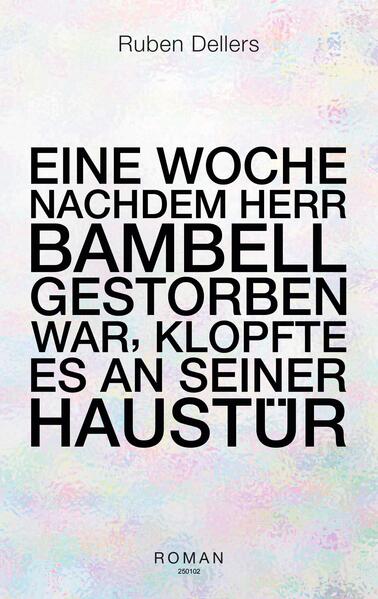 Eine Woche nachdem Herr Bambell gestorben war klopfte es an seiner Haustür