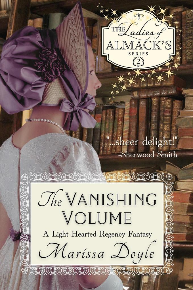 The Vanishing Volume: A Light-hearted Regency Fantasy (The Ladies of Almack‘s #2)