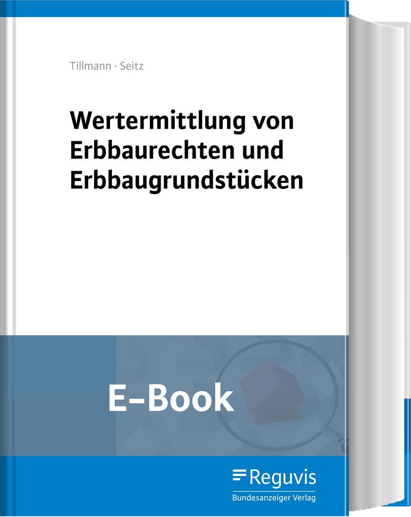 Wertermittlung von Erbbaurechten und Erbbaugrundstücken (E-Book) - Albert M. Seitz/ Hans-Georg Tillmann