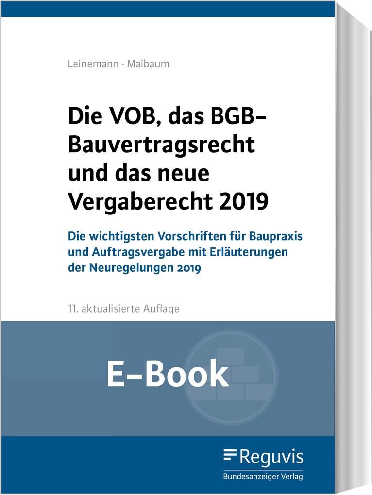 Die VOB das BGB-Bauvertragsrecht und das neue Vergaberecht 2019 (E-Book)