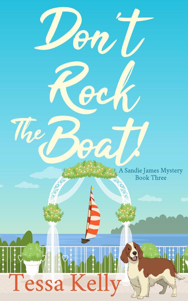 Don‘t Rock The Boat! (A Sandie James Mystery #3)