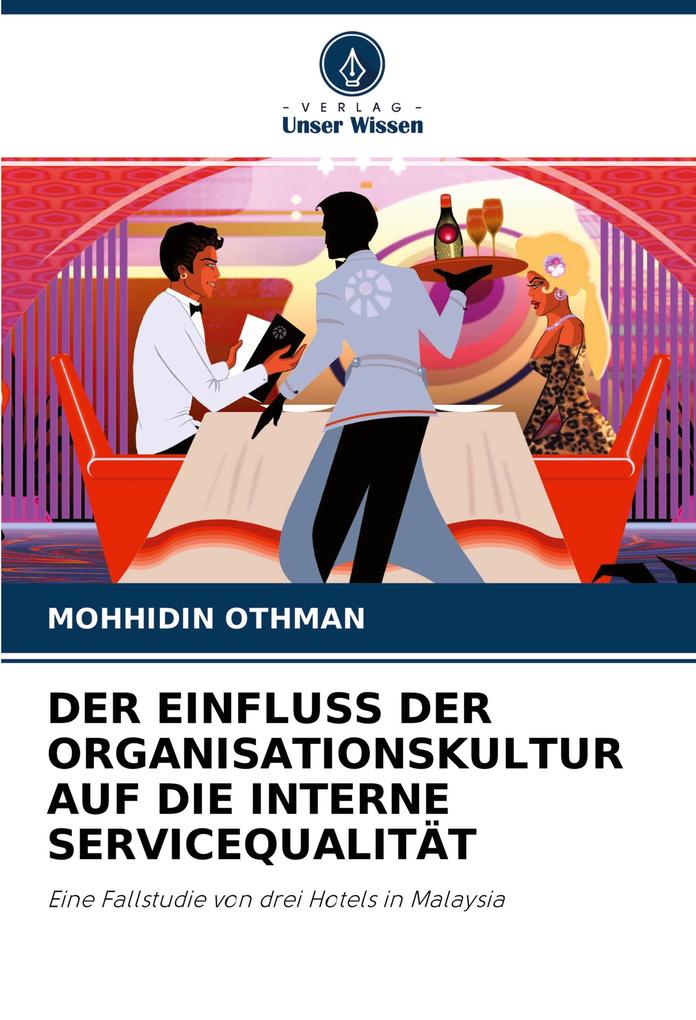 DER EINFLUSS DER ORGANISATIONSKULTUR AUF DIE INTERNE SERVICEQUALITÄT