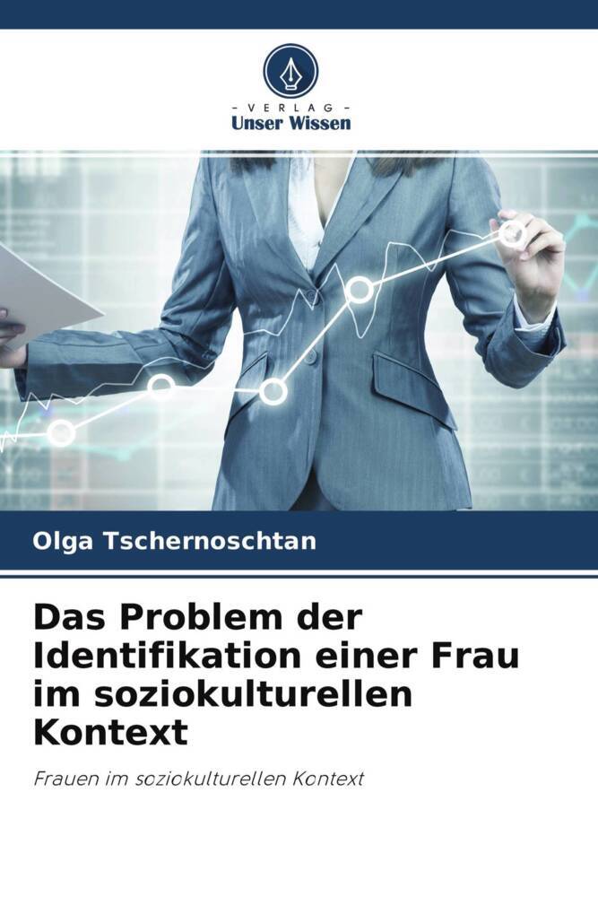 Das Problem der Identifikation einer Frau im soziokulturellen Kontext