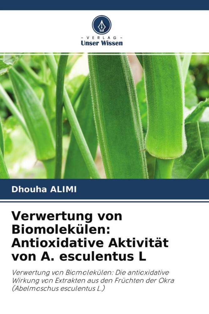 Verwertung von Biomolekülen: Antioxidative Aktivität von A. esculentus L