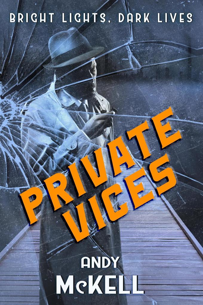Private Vices (Bright Lights Dark Lives #1)