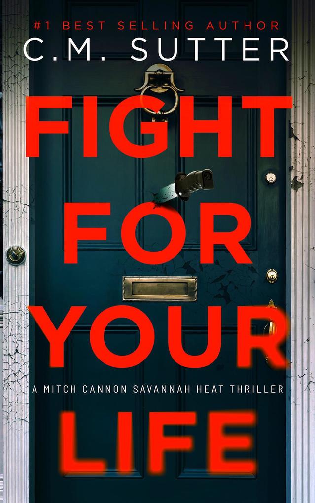 Fight For Your Life (Mitch Cannon Savannah Heat Thriller Series #2)