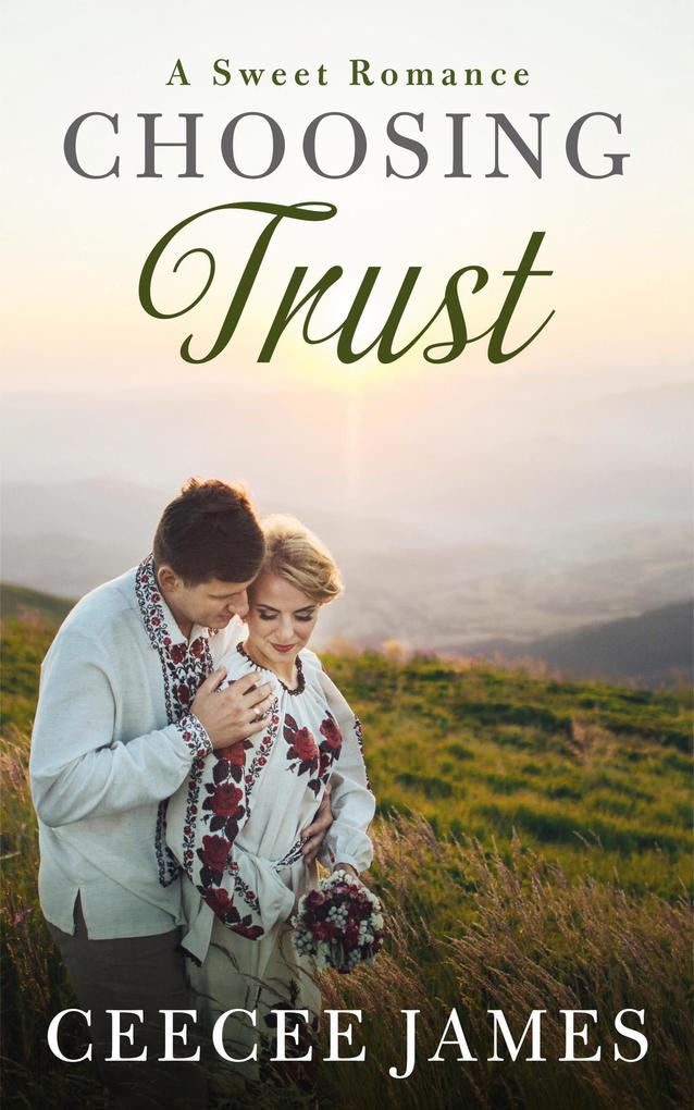Choosing Trust (Home is where the heart is sweet romance #2)