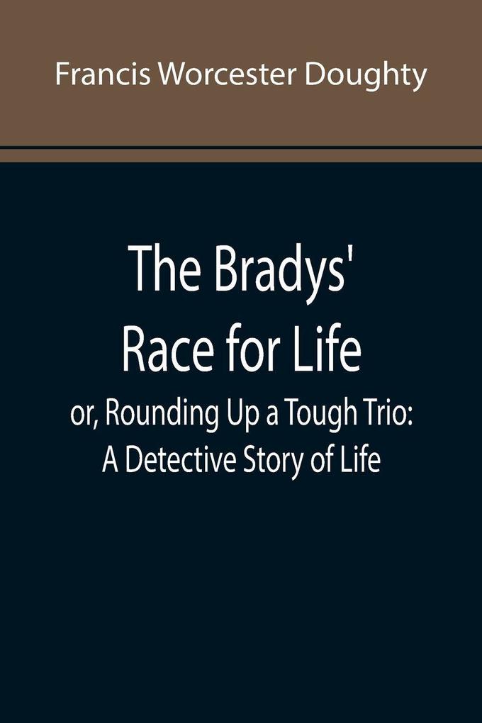The Bradys' Race for Life; or Rounding Up a Tough Trio