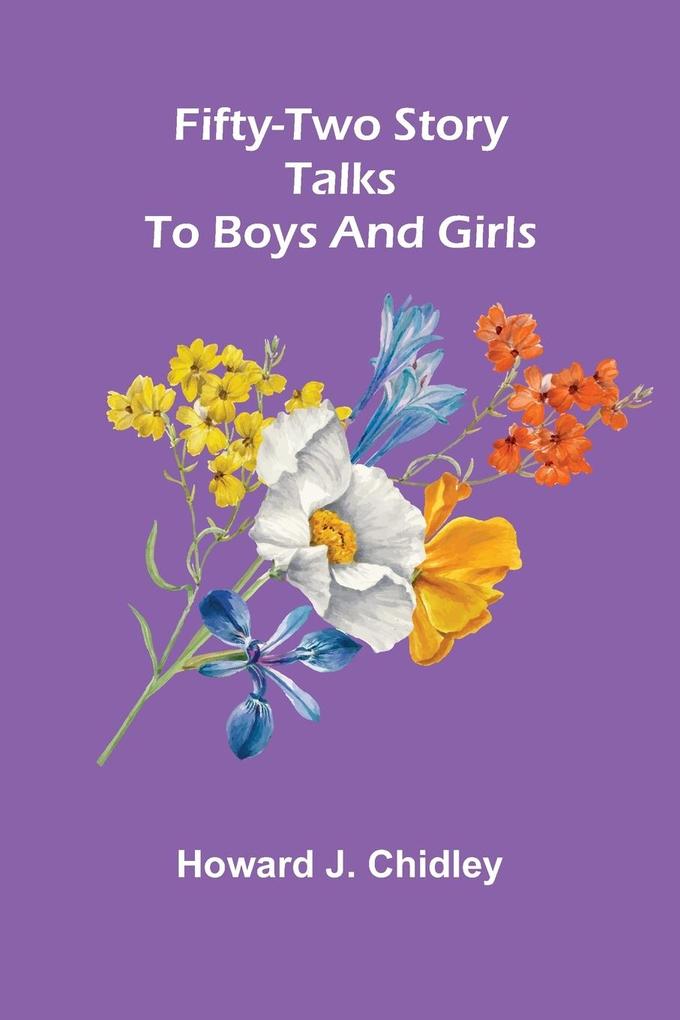 Fifty-Two Story Talks To Boys And Girls