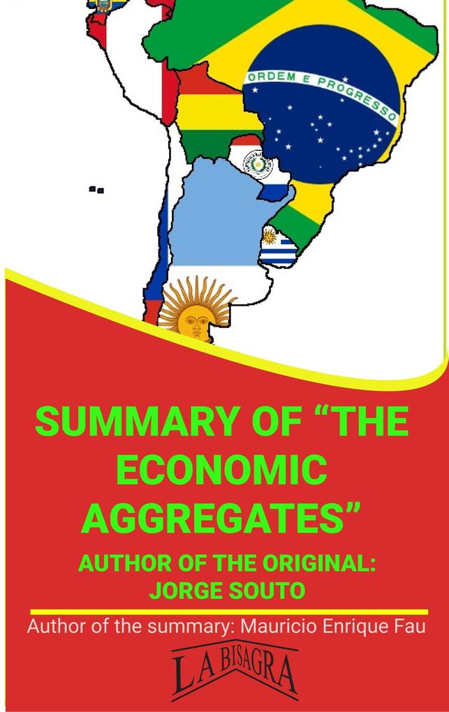 Summary Of The Economic Aggregates By Jorge Souto (UNIVERSITY SUMMARIES)