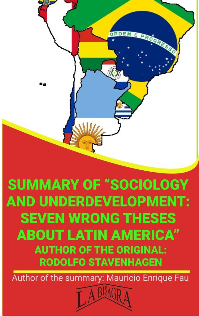 Summary Of Sociology And Underdevelopment: Seven Wrong Theses About Latin America By Rodolfo Stavenhagen (UNIVERSITY SUMMARIES)