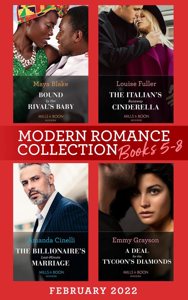 Modern Romance February 2022 Books 5-8: Bound by Her Rival‘s Baby (Ghana‘s Most Eligible Billionaires) / The Italian‘s Runaway Cinderella / The Billionaire‘s Last-Minute Marriage / A Deal for the Tycoon‘s Diamonds