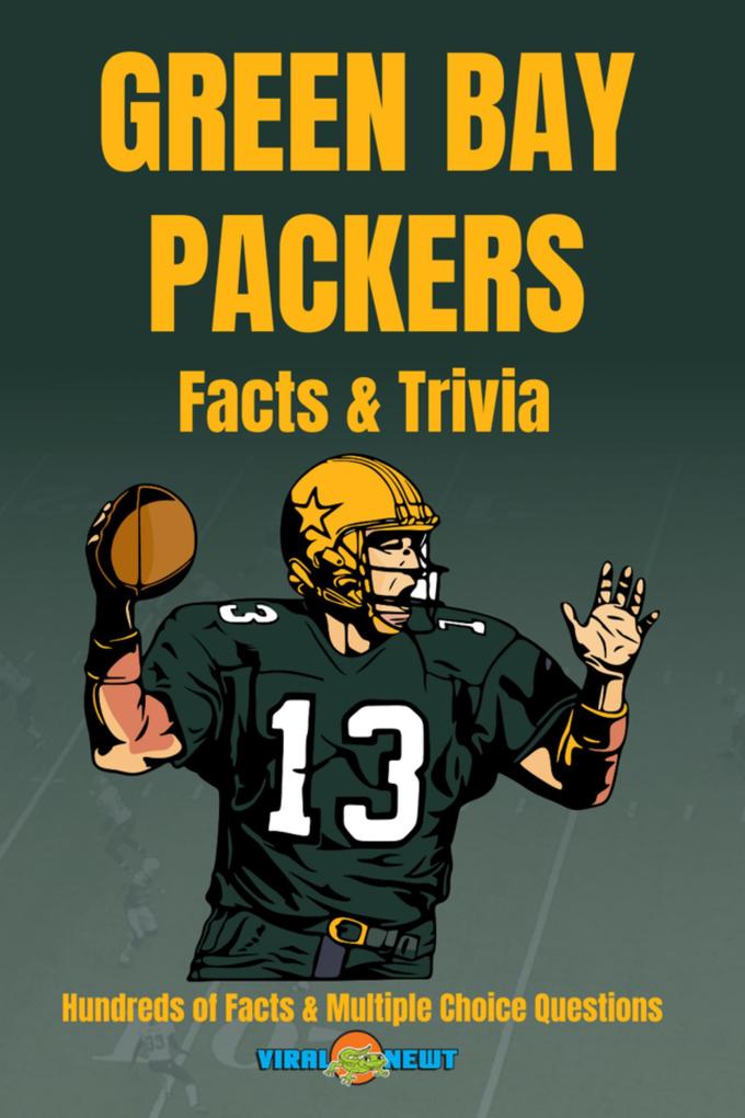 Green Bay Packers Facts & Trivia 100+ Fun Facts and Multiple Choice Questions